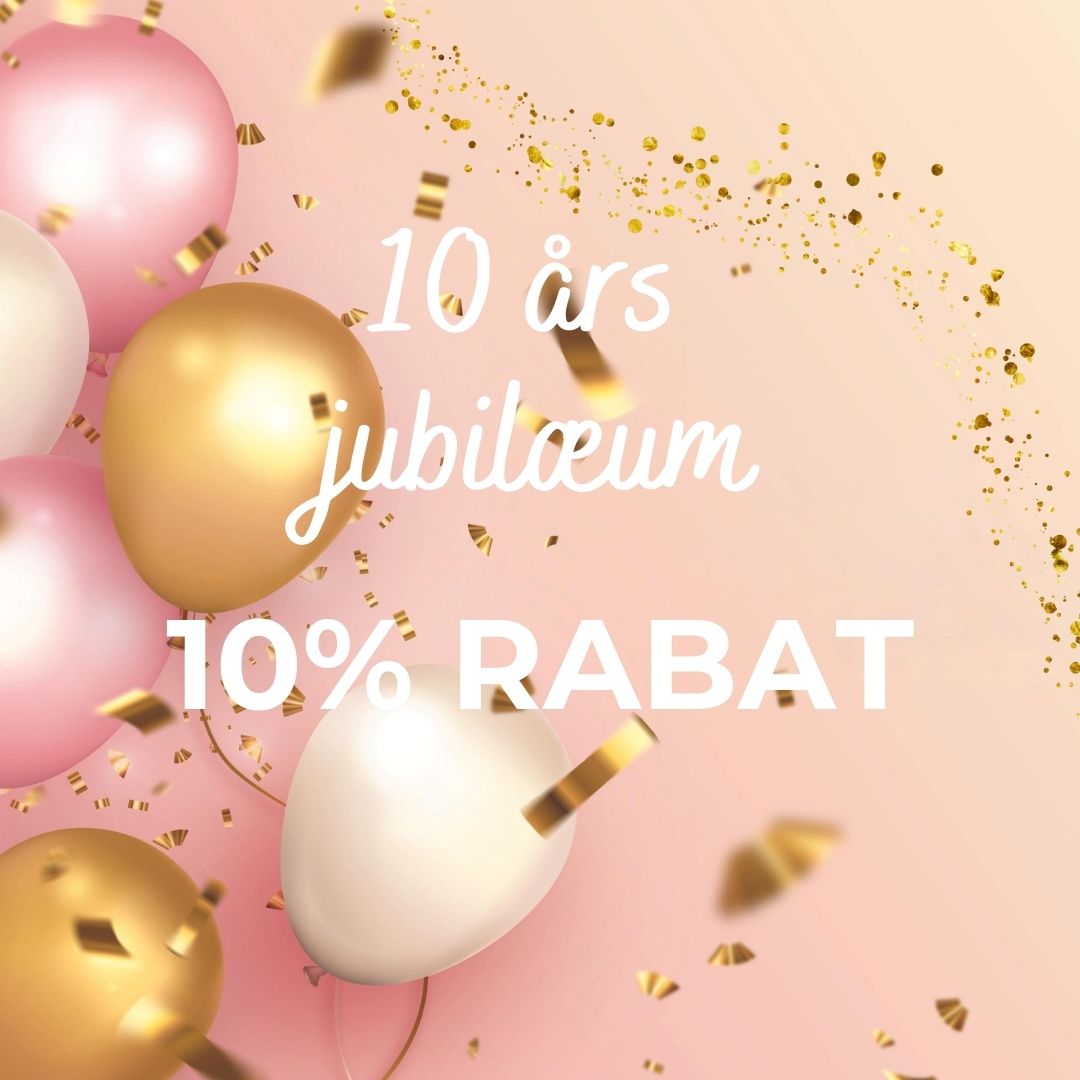 10 ÅRS JUBILÆUM - RABAT OG GAVE